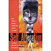 Self-Alteration: How People Change Themselves Across Cultures