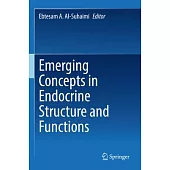 Emerging Concepts in Endocrine Structure and Functions