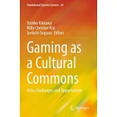 Gaming as a Cultural Commons: Risks, Challenges, and Opportunities