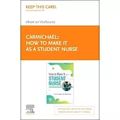 How to Make It as a Student Nurse - Elsevier E-Book on Vitalsource (Retail Access Card)