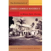 The Architecture of James Gamble Rogers II in Winter Park, Florida