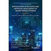 Applications of Big Data and Artificial Intelligence in Smart Energy Systems: Volume 1 Smart Energy System: Design and Its State-Of-The Art Technologi