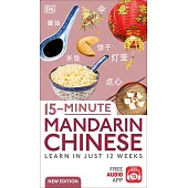 15-Minute Mandarin Chinese: Learn in Just 12 Weeks