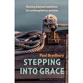 Stepping into Grace: Moving beyond ambition to contemplative mission