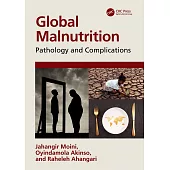 Global Malnutrition: Pathology and Complications