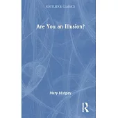 Are You an Illusion?