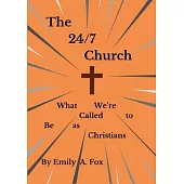 The 24/7 Church: What We’re Called to Be as Christians