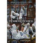 Phenomenal Phenomena: Biblical and Multicultural Accounts of Spirits and Exorcism