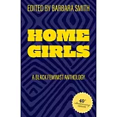 Home Girls, 40th Anniversary Edition: A Black Feminist Anthology