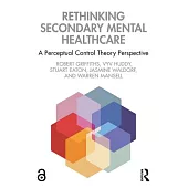 Rethinking Secondary Mental Healthcare: A Perceptual Control Theory Perspective