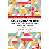 Forced Migration and Sport: Critical Dialogues Across International Contexts and Disciplinary Boundaries