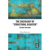 The Sociology of Structural Disaster: Beyond Fukushima