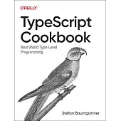 Typescript Cookbook: Solutions for Everyday Problems