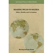 Reading Micah in Nigeria: Ethics, Wealth, and Corruption