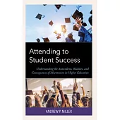 Attending to Student Success: Understanding the Antecedents, Realities, and Consequences of Absenteeism in Higher Education