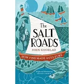 The Salt Roads: How Fish Made a Culture