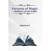 Variants Of Magic Labeling For Certain Graphs