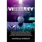 Visibility 2: Success Stories from Elite Leaders Making an Impact from the Stage