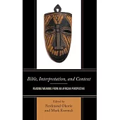 Bible, Interpretation, and Context: Reading Meaning from an African Perspective