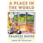 A Place in the World: Finding the Meaning of Home