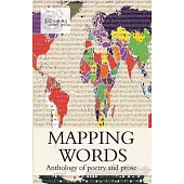 Mapping Words: Anthology of Poetry and Prose