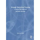 Strategic Marketing Planning: A Step-By-Step Approach