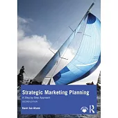 Strategic Marketing Planning: A Step-By-Step Approach