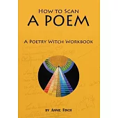 How to Scan a Poem: A Poetry Witch Workbook