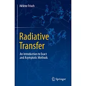 Radiative Transfer: An Introduction to Exact and Asymptotic Methods