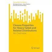 Closure Properties for Heavy-Tailed and Related Distributions: An Overview