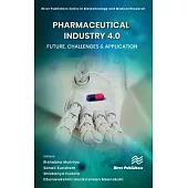 Pharmaceutical Industry 4.0: Future, Challenges & Application