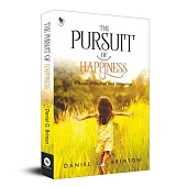 The Pursuit of Happiness: A Book of Studies and Strowings