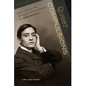 Queer Compulsions: Race, Nation, and Sexuality in the Affairs of Yone Noguchi