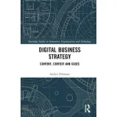 Digital Business Strategy: Content, Context and Cases