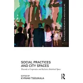 Social Practices and City Spaces: Towards a Cooperative and Inclusive Inhabited Space