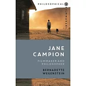 Jane Campion: Filmmaker and Philosopher