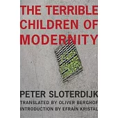 The Terrible Children of Modernity