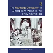 The Routledge Companion to Global Film Music in the Early Sound Era