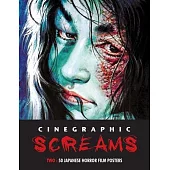 Cinegraphic Screams 2: 50 Japanese Horror Film Posters