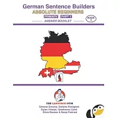 German - Absolute Beginners - Primary Sentence Builders - ANSWER BOOK - Part 1
