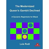 The Modernized Queen’s Gambit Declined: A Dynamic Repertoire for Black