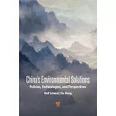 China’s Environmental Solutions: Policies, Technologies, and Perspectives
