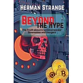 Beyond the Hype-The Truth about Cryptocurrencies’ Downsides and Dangers: Navigating Cryptocurrency Investment Risks: What You Need to Know The Dark Si