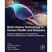 Multi-Omics Technology in Human Health and Diseases: Genomics, Epigenomics, Transcriptomics, Proteomics, Metabolomics, Radiomics, Multi-Omic