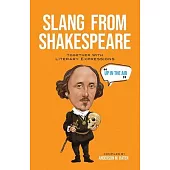 Slang from Shakespeare: Together with Literary Expressions
