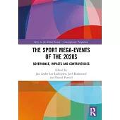 The Sport Mega-Events of the 2020s: Governance, Impacts and Controversies