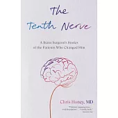 The Tenth Nerve: A Brain Surgeon’s Stories of the Patients Who Changed Him
