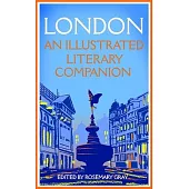 London: An Illustrated Literary Companion
