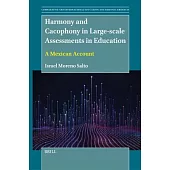 Harmony and Cacophony in Large-Scale Assessments in Education: A Mexican Account