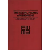 The Equal Rights Amendment: A Bibliographic Study